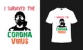 I Survived The Corona Virus T shirt Design, vintage t shirt, typography, , apparel, retro, template